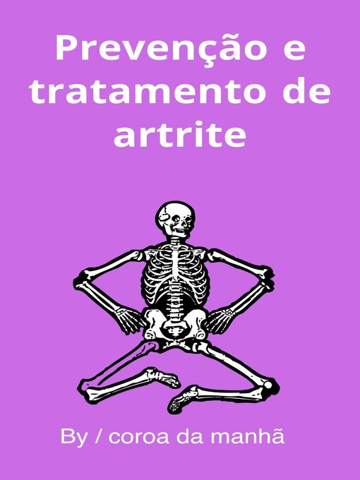 Title details for Prevenção e tratamento de artrite by coroa da manhã - Available